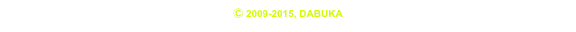 Ⓒ 2009-2015, DABUKA